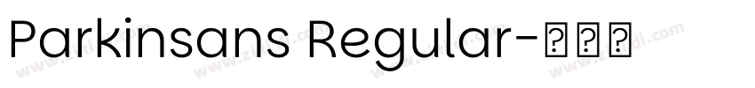 Parkinsans Regular字体转换 Parkinsans Regular字体转换